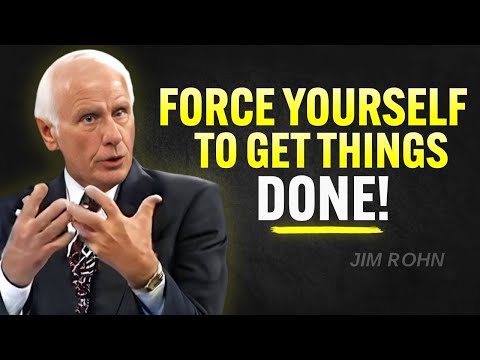 FORCE YOURSELF TO GET THINGS DONE | Jim Rohn Motivation