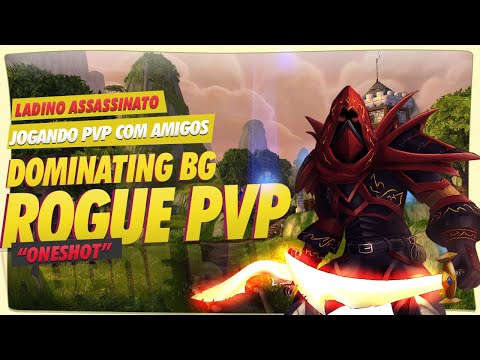 ROGUE ASSASSIN PVP 8.3 WOW DOMINATING BG | Jogando BG com os Amigos | Rogue Assassinato One shot
