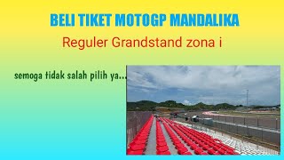 Download lagu Beli Tiket Motogp  Reguler Grandstand zona I Sirkuit Mandalika Lombok , semoga gak salah pilih mp3