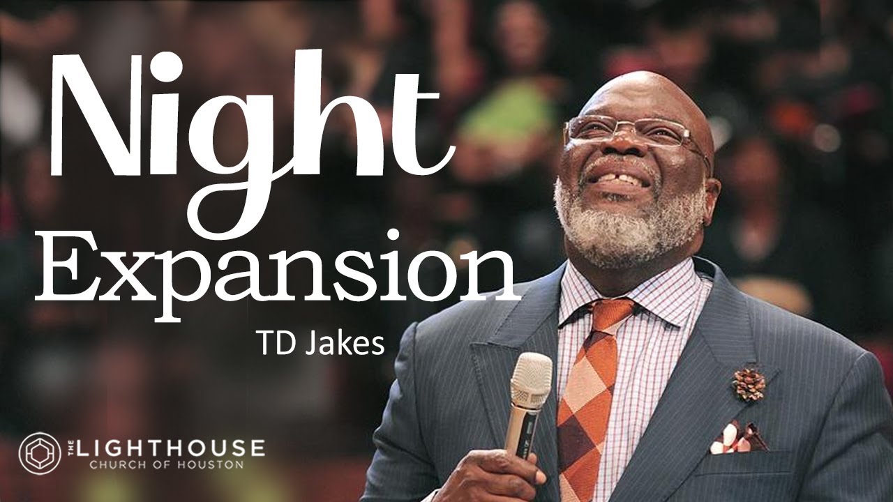 Night of Expansion w/ Bishop TD Jakes - Part 1