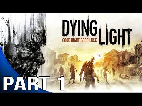 Dying Light Gameplay Walkthrough Part 1 - First Hour of Gameplay