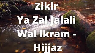 Download lagu Zikir Ya Zal Jalali Wal Ikram - Hijjaz mp3