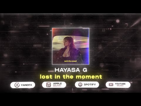 HAYASA G - lost in the moment