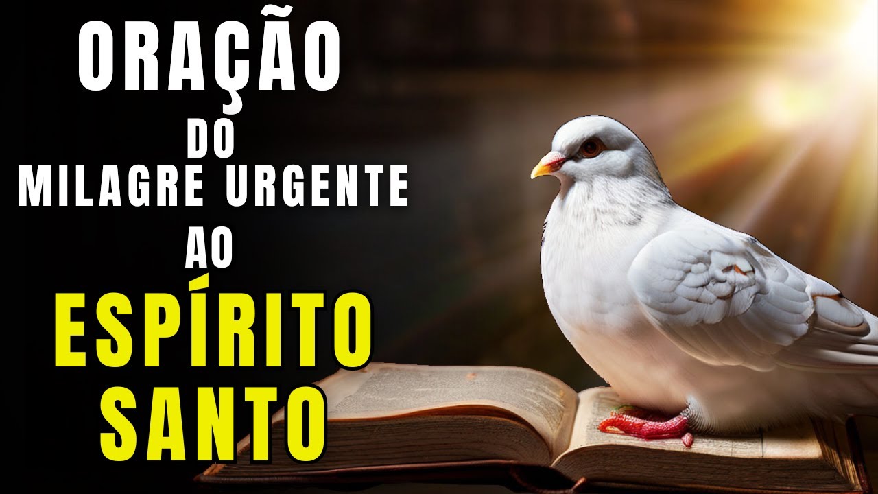 Oração Poderosa do Milagre Urgente ao Espírito Santo: Alcance A Solução Impossível Agora!