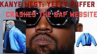 Kanye West| $200 Yeezy Puffer Shuts Down the Gap Website