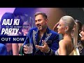 Aaj Ki Party Official Song YoYoHoneySingh Echo Vibes