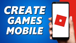 How to Create Roblox Games on Phone! Android/IOS