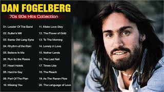 Dan Fogelberg Greatest Hits Full Album | Best Songs Of Dan Fogelberg Collection