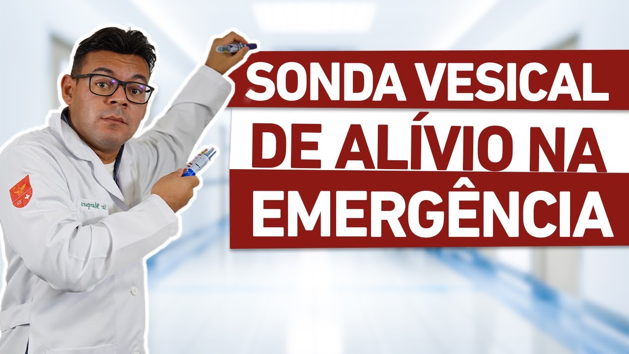 SONDA vesical de ALÍVIO na EMERGÊNCIA
