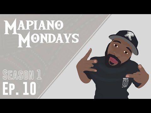 Mapiano Mondays | Season 1 | EP 10 // AMAPIANO DJ MIX