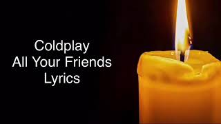 Coldplay - All Your Friends (Lyrics)