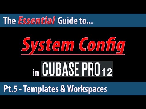 The Essential Guide To System Config in Cubase 12 (Pt.5) - Templates & Workspaces