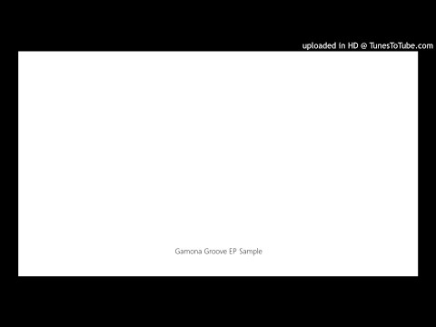 Gamona Groove EP Sample