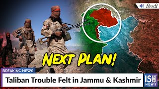 Taliban Trouble Felt in Jammu & Kashmir