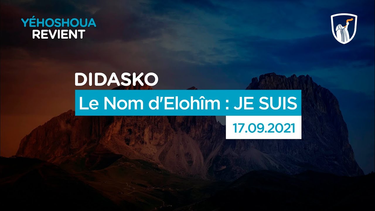 Thumbnail of video: Le Nom d'Elohîm : JE SUIS - Didasko