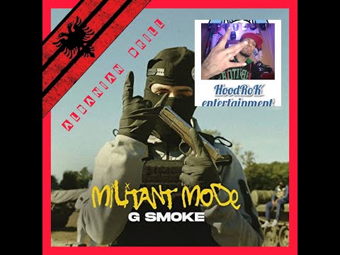 Albanian Drill Reaction: G Smoke - Militant Mode (HD Version Still Processing)