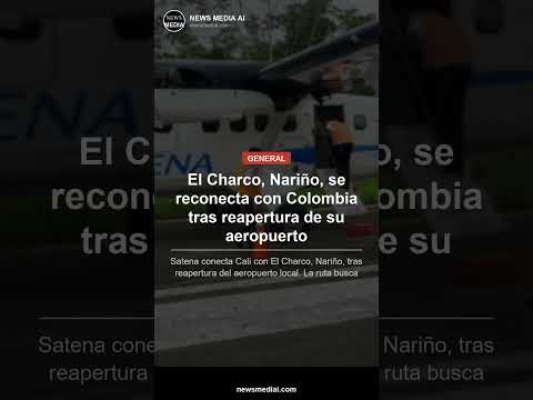 El Charco, Nariño, se reconecta con Colombia tras reapertura de su aeropuerto #Shorts