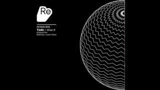 Tade - What If (Lunar Plane Remix)