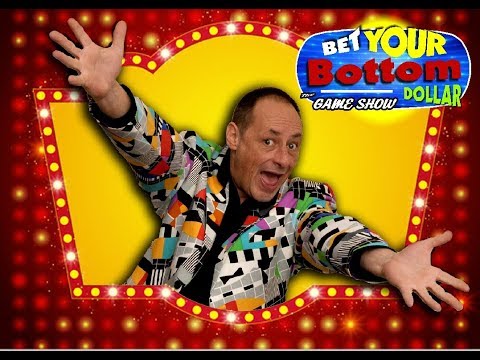 Bet Your Bottom Dollar - The GAME SHOW
