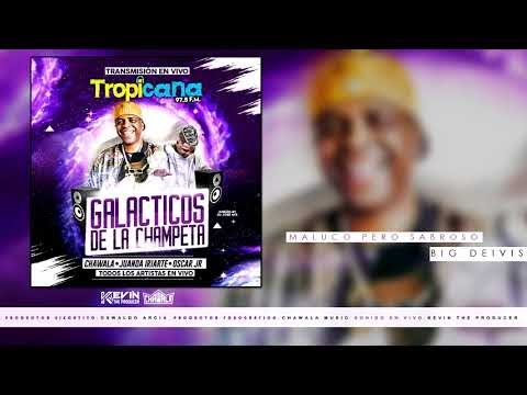 DJ CHAWALA - Maluco Pero Sabroso - Chawala Feat Big Deivis - [En vivo]