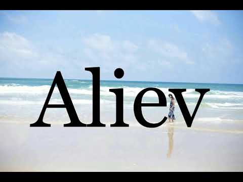 How To Pronounce Aliev🌈🌈🌈🌈🌈🌈Pronunciation Of Aliev
