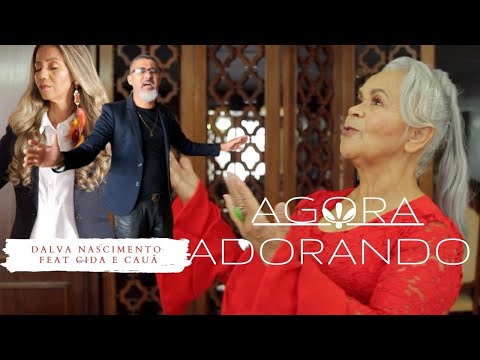 CIDA E CAUÃ e DALVA NASCIMENTO AGORA ADORANDO