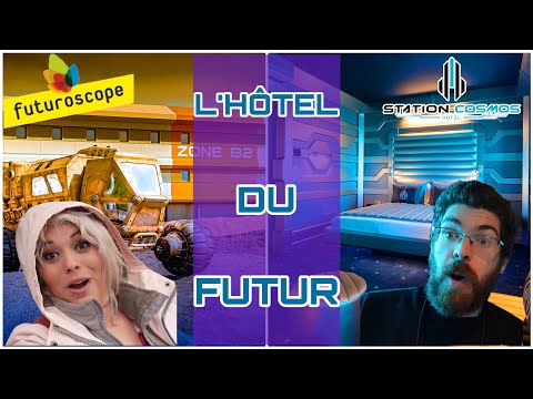 STATION COSMOS L'HÔTEL DU FUTUROSCOPE 2023 HÔTEL TOUR COMPLET