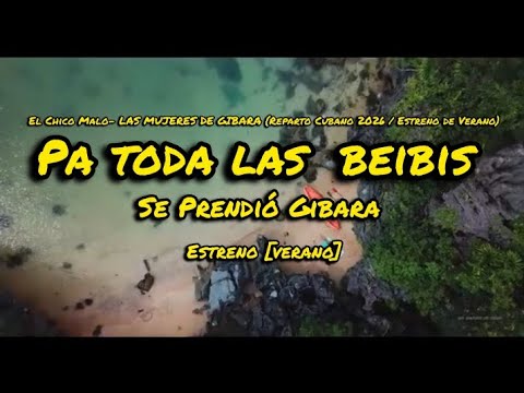 El Chico Malo - LAS MUJERES DE GIBARA (Reparto Cubano 2026 / Estreno de Verano)