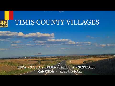 4K Driving Through Birda - Sculea - Gătaia - Berecuța - Sâangeorge - Mânastire - Rovimița Mare 4K