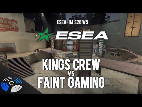 ESEA IM S28 W5: Kings Crew vs. Faint Gaming