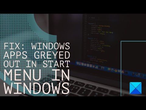 Microsoft Store apps greyed out in Start Menu in Windows 11/10