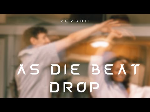 Kevboii- As die beat drop