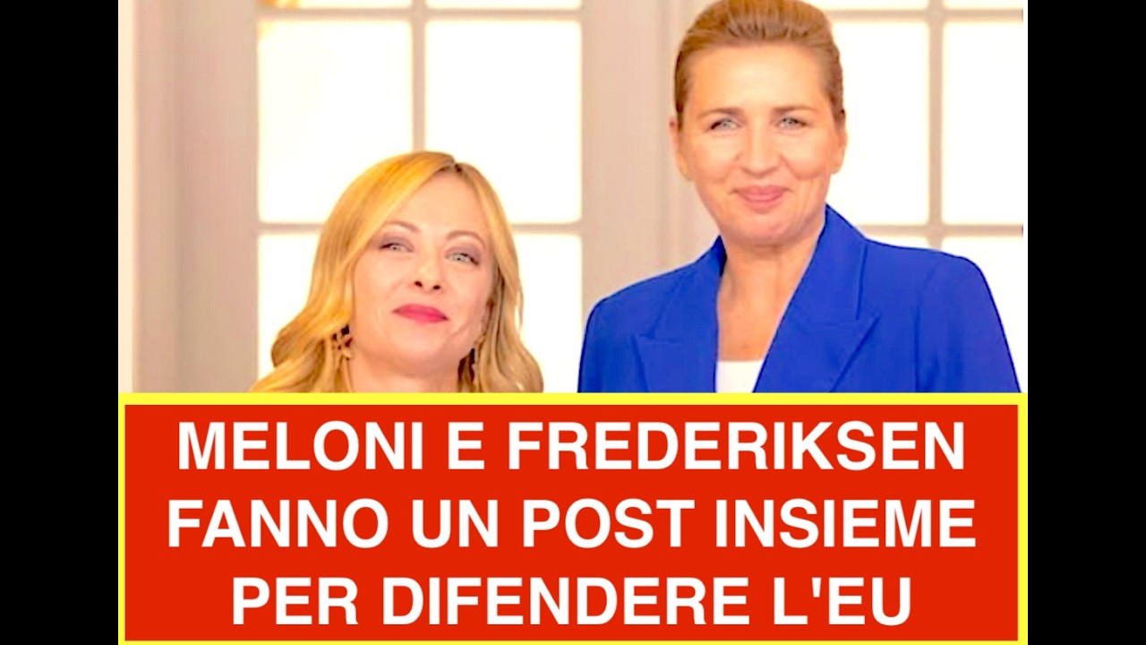 MELONI E LA PREMIER DANESE FANNO UN POST INSIEME PER DIFENDERE L'EUROPA