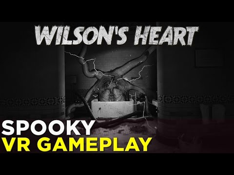 Wilson’s Heart — 10 Minutes of TERRIFYING GAMEPLAY on Oculus Rift!