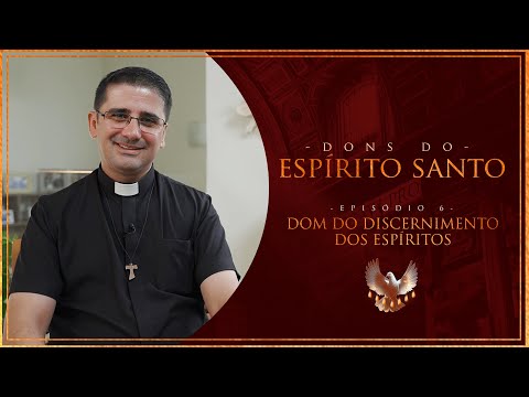 🕊 Dons do Espírito Santo | Dom do Discernimento Dos Espíritos