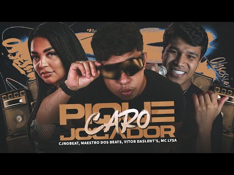 PIQUE JOGADOR CARO - CJNOBEAT, MAESTRO DOS BEATS, VITOR DASLENT'S, MC LYSA
