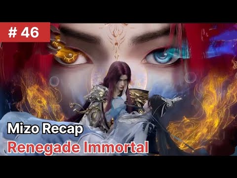 Renegade Immortal  Mizo Recap Part 46 ✨|  Anime mizo Recap #mizorecap #mizotrends