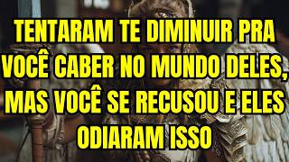 ESCOLHIDO: VOCÊ SE RECUSOU A ENCOLHER PRA CABER NO MUNDO DELES E ELES NÃO SUPORTAM ISSO