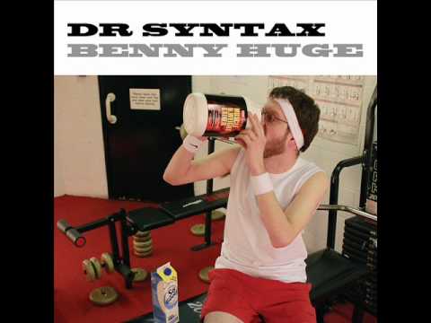 Dr Syntax - Benny Huge