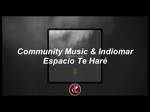 Community Music & Indiomar - Espacio Te Haré (Video Lyrics/Letra)