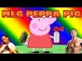 MLG Peppa Pig