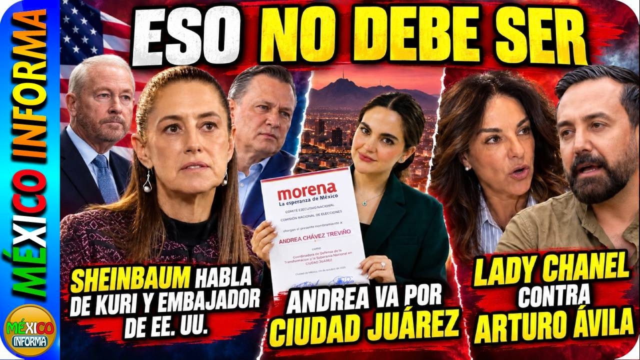 SHEINBAUM PIDE ESCLARECER LO QUE PASÓ EN QUERÉTARO.ANDREA VA POR CIUDAD JUÁREZ.LADY CHANEL VS ARTURO