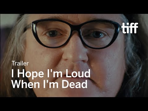 I HOPE I'M LOUD WHEN I'M DEAD Trailer | TIFF 2018