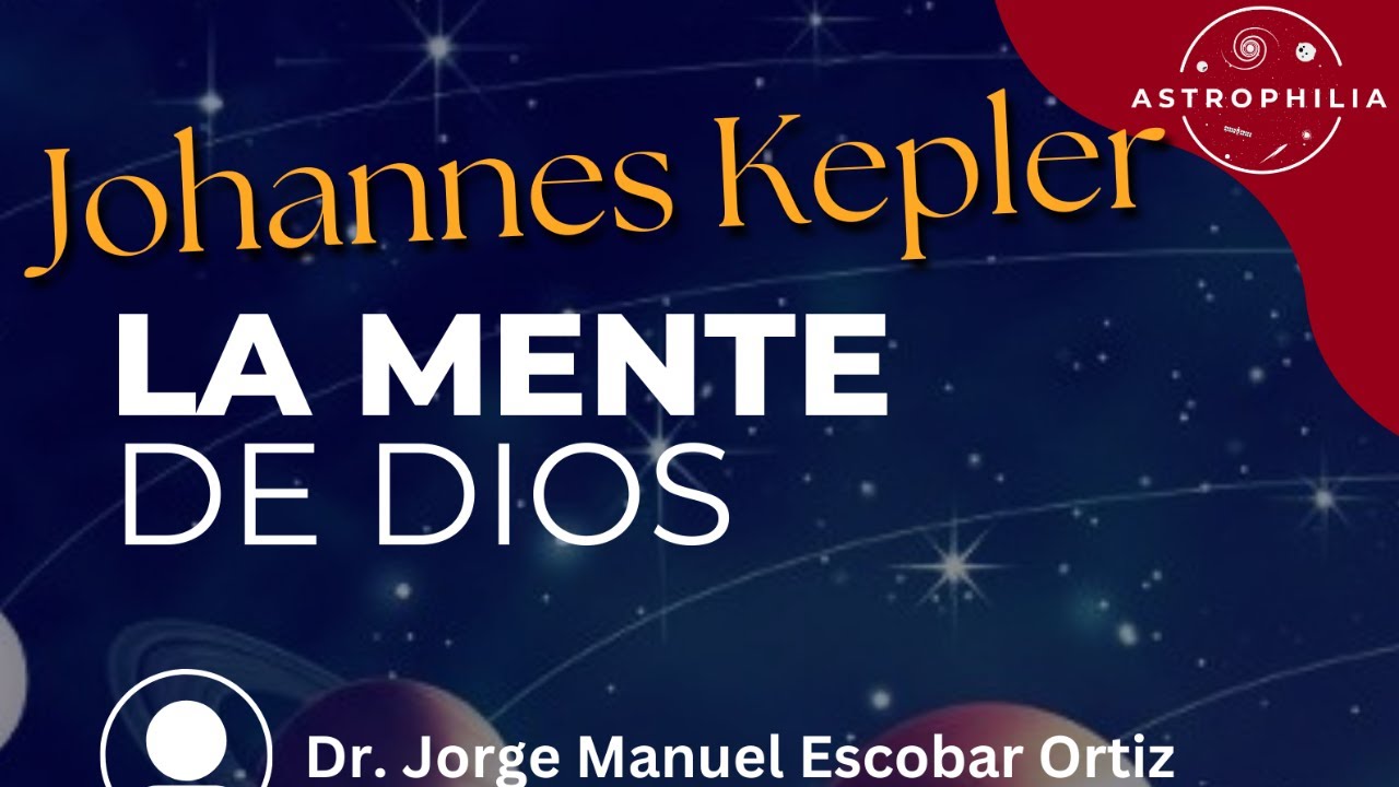 Johannes Kepler: la mente de Dios