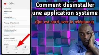 Comment désinstaller une application système| App sorti avec le téléphone et refuse de se désinstall