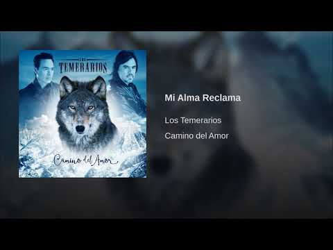 Los temerarios - mi alma reclama