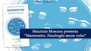 Presentazione in diretta di "Marenostro. Naufraghi senza volto" di Maurizio Moscara