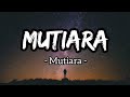 Mutiara - Mutiara (Lirik)