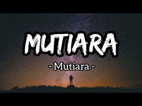 Mutiara - Mutiara (Lirik)