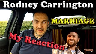 Rodney Carrington - Marriage , My Reaction
